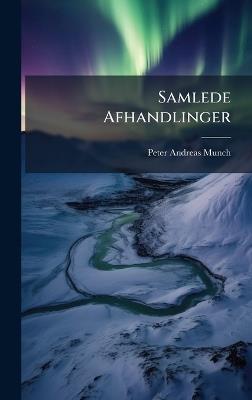 Samlede Afhandlinger - Peter Andreas Munch - cover