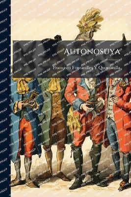 Autonosuya - Francisco Fontanilles y Quintanilla - cover