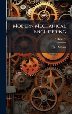 Modern Mechanical Engineering - A H Gibson - cover
