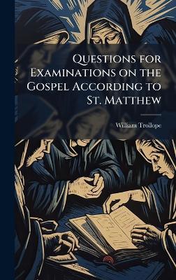 Questions for Examinations on the Gospel According to St. Matthew - William Trollope - cover