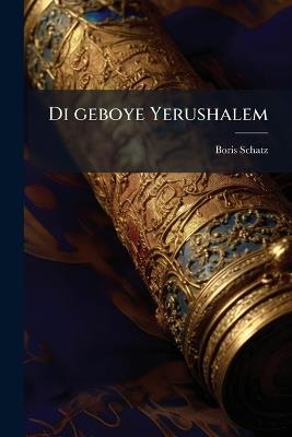Di geboye Yerushalem - Boris Schatz - cover