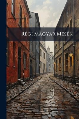 RÃ(c)gi Magyar MesÃ(c)k - cover