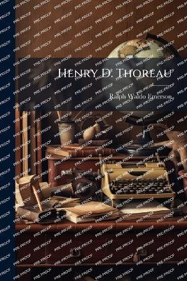 Henry D. Thoreau - Ralph Waldo Emerson - cover