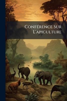 ConfÃ(c)rence Sur L'apiculture - cover