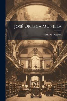 JosÃ(c) Ortega Munilla - Ernesto Quesada - cover