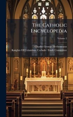The Catholic Encyclopedia - Charles George Herbermann - cover