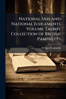 National Sins and National Judgements Volume Talbot Collection of British Pamphlets - William Dodsworth - cover