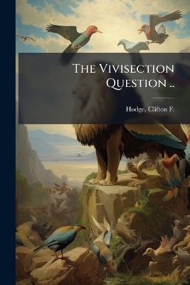 The Vivisection Question .. - cover