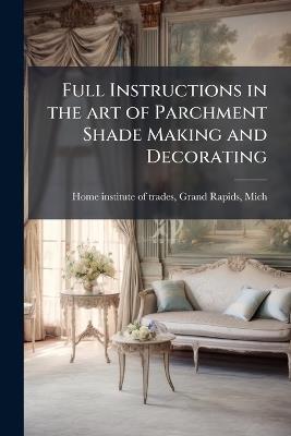 Full Instructions in the art of Parchment Shade Making and Decorating - cover