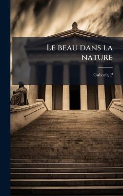 Le beau dans la nature - Gaborit P (Prosper) - cover