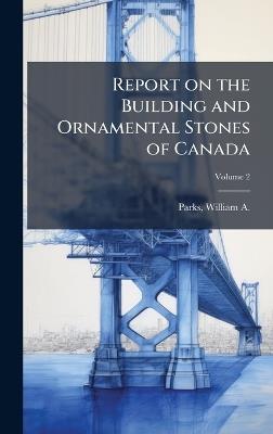 Report on the Building and Ornamental Stones of Canada - cover