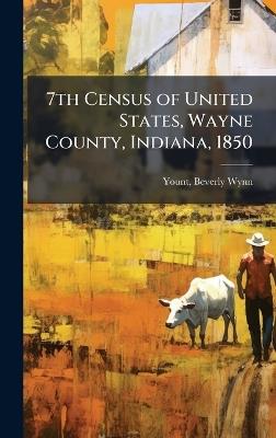 7th Census of United States, Wayne County, Indiana, 1850 - cover