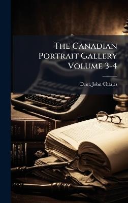 The Canadian Portrait Gallery Volume 3-4 - cover