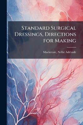 Standard Surgical Dressings, Directions for Making - cover