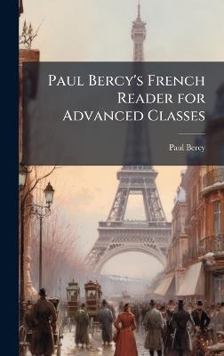 Paul Bercy's French Reader for Advanced Classes - Paul Bercy - cover
