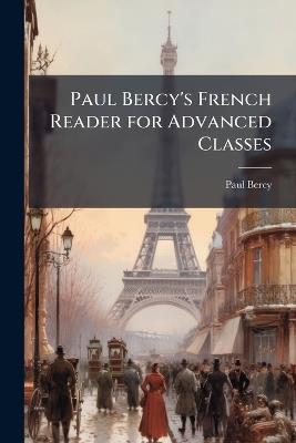 Paul Bercy's French Reader for Advanced Classes - Paul Bercy - cover
