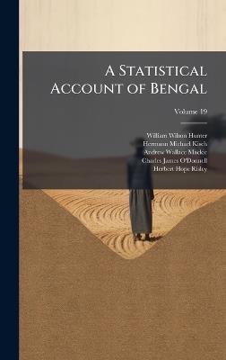 A Statistical Account of Bengal - William Wilson Hunter,Hermann Michael Kisch,Andrew Wallace MacKie - cover