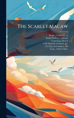 The Scarlet Macaw - Charles E Meister,Herbert Kleist,Mott A Cummings - cover