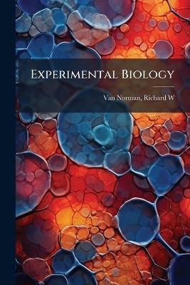 Experimental Biology - Richard W Van Norman - cover