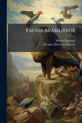 Fauna brasiliense - Alipio De Miranda Ribeiro - cover