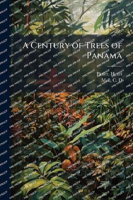 A Century of Trees of Panama - Henri Pittier,C D Mell - cover