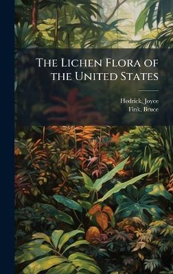 The Lichen Flora of the United States - Joyce Hedrick,Bruce Fink - cover