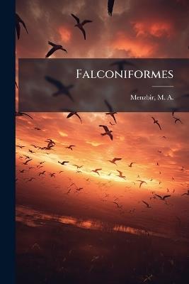 Falconiformes - M A 1855-1935 Menzbir - cover