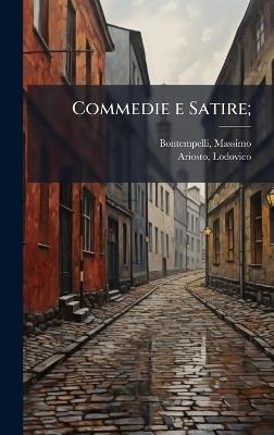 Commedie e Satire; - Massimo Bontempelli,Lodovico Ariosto - cover
