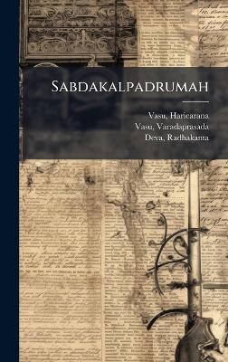 Sabdakalpadrumah - Haricarana Vasu,Varadaprasada Vasu,Radhakanta Deva - cover