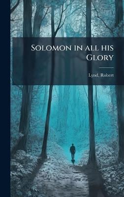 Solomon in all his Glory - Robert Lynd - cover