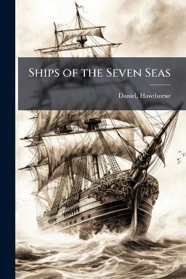 Ships of the Seven Seas - Hawthorne Daniel - cover