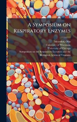 A Symposium on Respiratory Enzymes - Otto Meyerhof - cover
