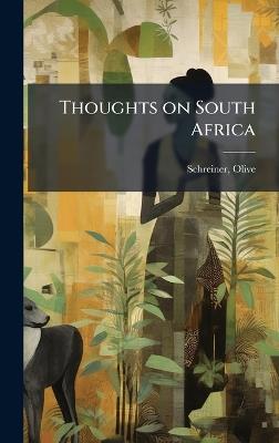 Thoughts on South Africa - Olive Schreiner - cover