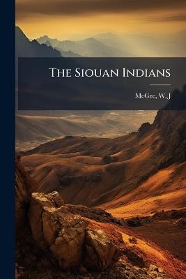 The Siouan Indians - W J McGee - cover