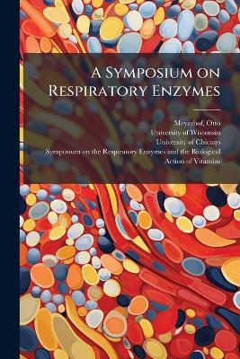 A Symposium on Respiratory Enzymes - Otto Meyerhof - cover