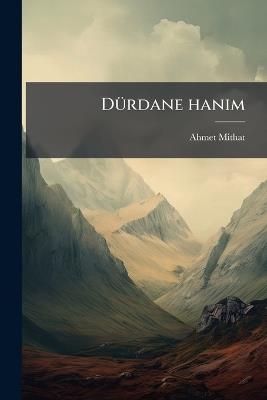 DÃ1/4rdane hanim - 1844-1912 Ahmet Mithat - cover