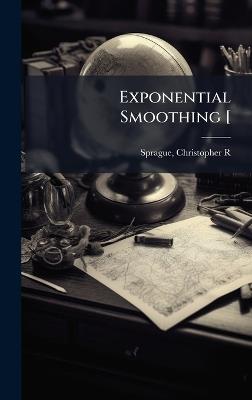 Exponential Smoothing [ - Christopher R Sprague - cover