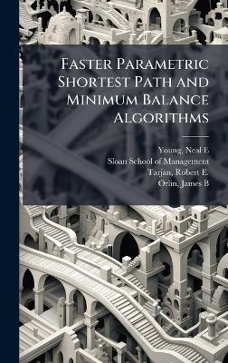 Faster Parametric Shortest Path and Minimum Balance Algorithms - Neal E Young,Robert E 1948- Tarjan - cover