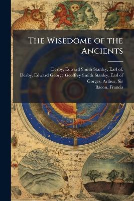 The Wisedome of the Ancients - Arthur Gorges - cover