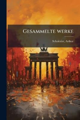 Gesammelte werke - Arthur Schnitzler - cover