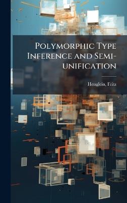 Polymorphic Type Inference and Semi-unification - Fritz Henglein - cover