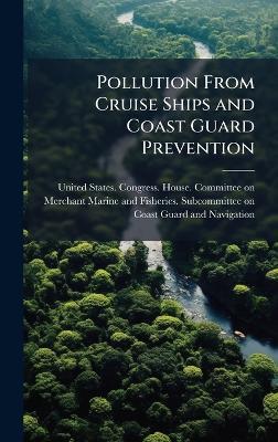 Pollution From Cruise Ships and Coast Guard Prevention - cover
