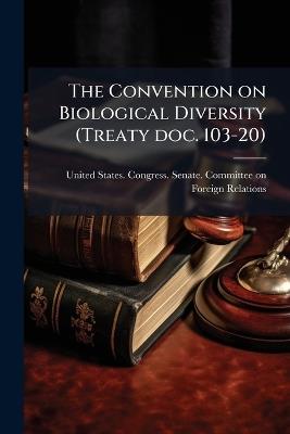 The Convention on Biological Diversity (Treaty doc. 103-20) - cover