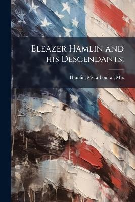 Eleazer Hamlin and his Descendants; - cover
