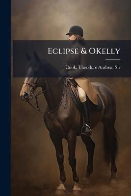 Eclipse & OKelly - Theodore Andrea Cook - cover
