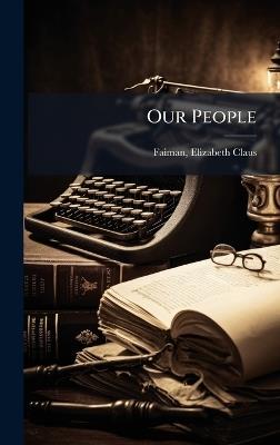Our People - Elizabeth Claus Faiman - cover