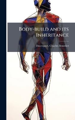 Body-build and its Inheritance - Charles Benedict Davenport - cover
