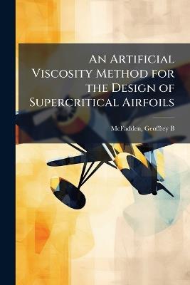 An Artificial Viscosity Method for the Design of Supercritical Airfoils - Geoffrey B McFadden - cover