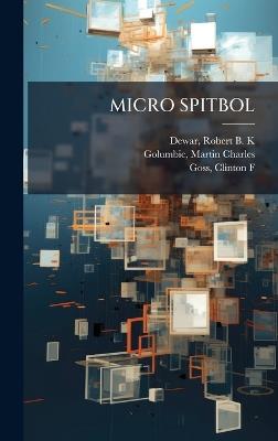Micro Spitbol - Robert B K Dewar,Martin Charles Golumbic,Clinton F Goss - cover