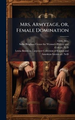 Mrs. Armytage, or, Female Domination - 1799-1861 Gore - cover